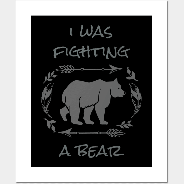 I Was Fighting A Bear T Shirt Survival Fighter Injury Tee T-Shirt Wall Art by DDJOY Perfect Gift Shirts